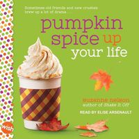 Cover image for Pumpkin Spice Up Your Life: A Wish Novel