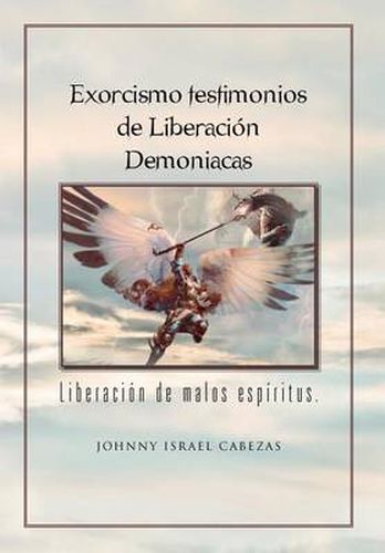 Cover image for Exorcismo Testimonios de Liberacion Demoniacas.: Liberacion de Malos Espiritus.