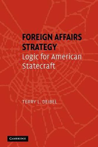 Cover image for Foreign Affairs Strategy: Logic for American Statecraft