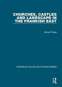 Cover image for Churches, Castles and Landscape in the Frankish East