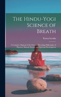 Cover image for The Hindu-Yogi Science of Breath