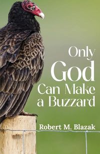 Cover image for Only God Can Make A Buzzard (Latest Edition)