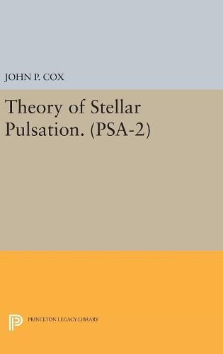 Theory of Stellar Pulsation. (PSA-2), Volume 2