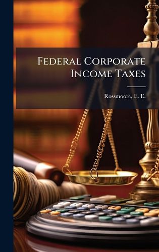 Cover image for Federal Corporate Income Taxes
