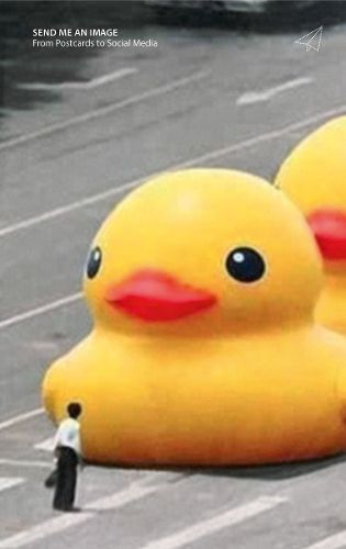 Cover image for Send Me an Image: From Postcards to Social Media