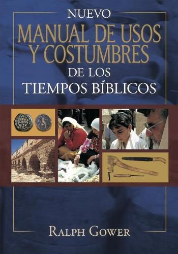 Cover image for Nuevo Manual de Usos Y Costumbres de Los Tiempo Biblicos: Tapa Dura