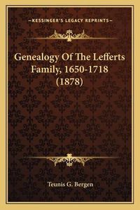 Cover image for Genealogy of the Lefferts Family, 1650-1718 (1878)