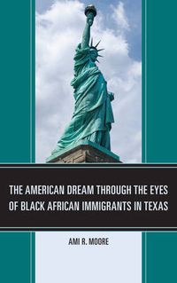 Cover image for The American Dream Through the Eyes of Black African Immigrants in Texas