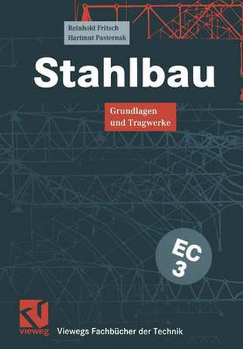 Stahlbau: Grundlagen Und Tragwerke