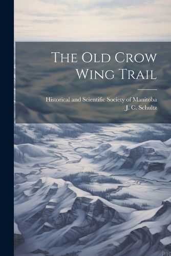 Cover image for The old Crow Wing Trail