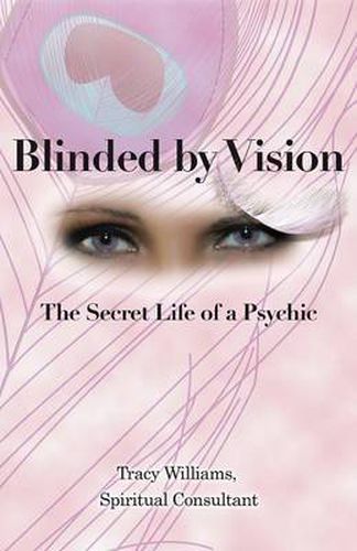 Cover image for Blinded by Vision: The Secret Life of a Psychic