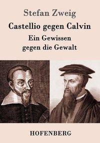 Cover image for Castellio gegen Calvin: Ein Gewissen gegen die Gewalt