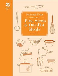 Cover image for National Trust Complete Pies, Stews and One-pot Meals
