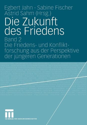 Cover image for Die Zukunft des Friedens: Band 2 Die Friedens- und Konfliktforschung aus der Perspektive der jungeren Generationen