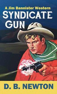 Cover image for Syndicate Gun: A Jim Bannister Western