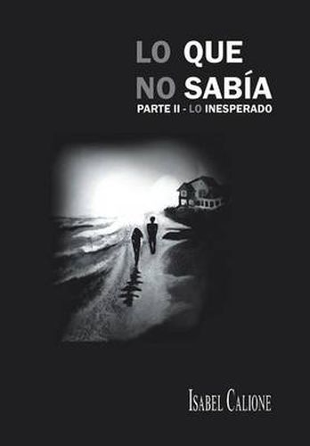 Cover image for Lo Que No Sabia Parte II: Lo Inesperado