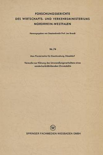 Cover image for Versuche Zur Klarung Des Umwandlungsverhaltens Eines Sonderkarbidbildenden Chromstahls