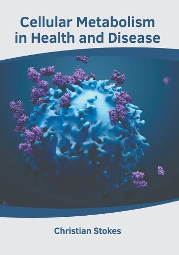 Cover image for Cellular Metabolism in Health and Disease