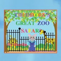 Cover image for Theodore's Great Zoo Safari