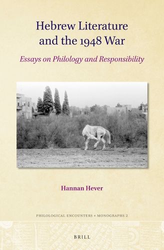 Cover image for Hebrew Literature and the 1948 War: Essays on Philology and Responsibility