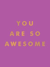 Cover image for You Are So Awesome