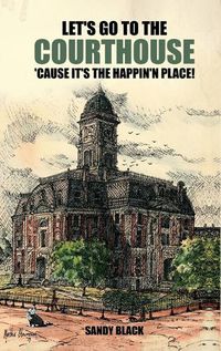 Cover image for Let's Go to the Courthouse 'Cause It's the Happin'n Place!