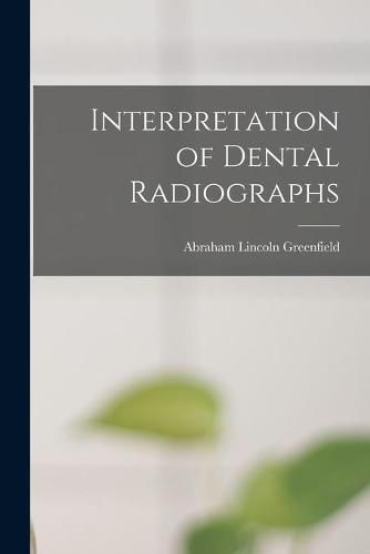 Cover image for Interpretation of Dental Radiographs