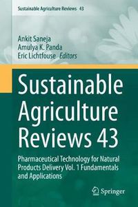 Cover image for Sustainable  Agriculture Reviews 43: Pharmaceutical Technology for Natural Products Delivery Vol. 1 Fundamentals and Applications