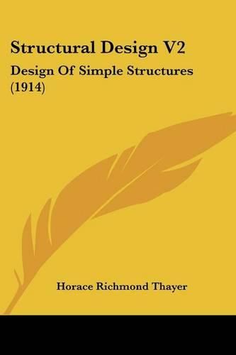Cover image for Structural Design V2: Design of Simple Structures (1914)
