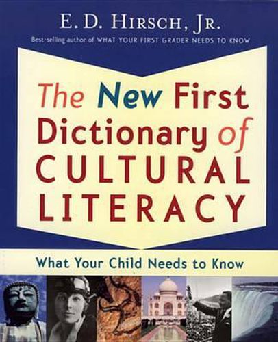 Cover image for The New First Dictionary of Cultural Literacy: What Your Child Needs to Know