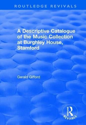 Cover image for A Descriptive Catalogue of the Music Collection at Burghley House, Stamford