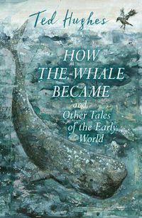 Cover image for How the Whale Became and Other Tales of the Early World