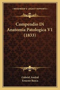 Cover image for Compendio Di Anatomia Patologica V1 (1833)