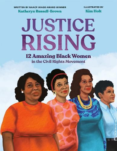 Cover image for Justice Rising: 12 Amazing Black Women in the Civil Rights Movement