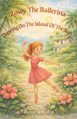 Cover image for Zowy The Ballerina Dancing On The Island Of The Sun