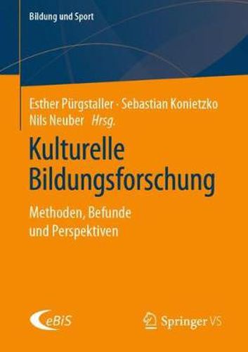 Cover image for Kulturelle Bildungsforschung: Methoden, Befunde und Perspektiven