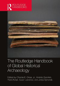 Cover image for The Routledge Handbook of Global Historical Archaeology