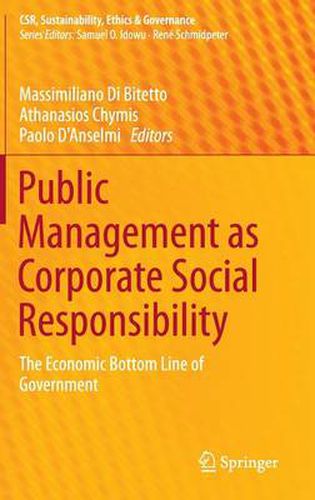 Cover image for Public Management as Corporate Social Responsibility: The Economic Bottom Line of Government