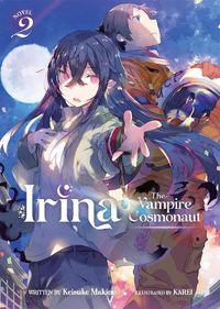 Cover image for Irina: The Vampire Cosmonaut (Light Novel) Vol. 2