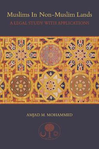 Cover image for Muslims in non-Muslim Lands: A Legal Study with Applications