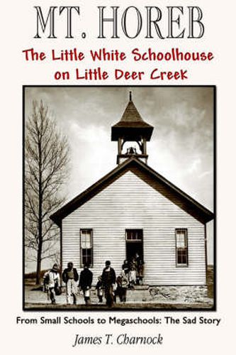 Cover image for Mt. Horeb: The Little White Schoolhouse on Little Deer Creek