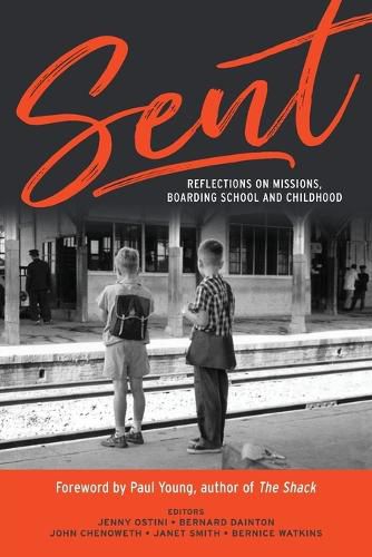 Cover image for Sent: Reflections on Missions, Boarding School and Childhood