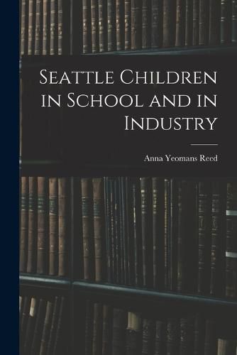 Seattle Children in School and in Industry