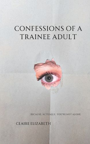 Cover image for Confessions of a Trainee Adult