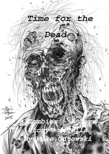 Cover image for Time for the Dead: Zombies - A Love Story