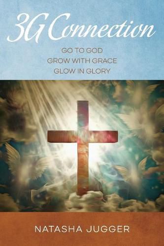 Cover image for 3G Connection: Go to God Grow with Grace Glow in Glory