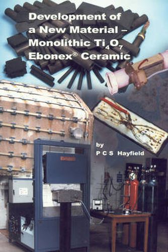 Cover image for Development of a New Material: Monolithic Ti4O7 Ebonex Ceramic