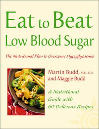 Cover image for Low Blood Sugar: The Nutritional Plan to Overcome Hypoglycaemia, with 60 Recipes