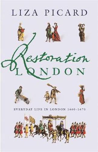 Cover image for Restoration London: Everyday Life in the 1660s
