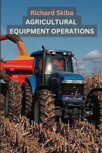 Cover image for Agricultural Equipment Operations